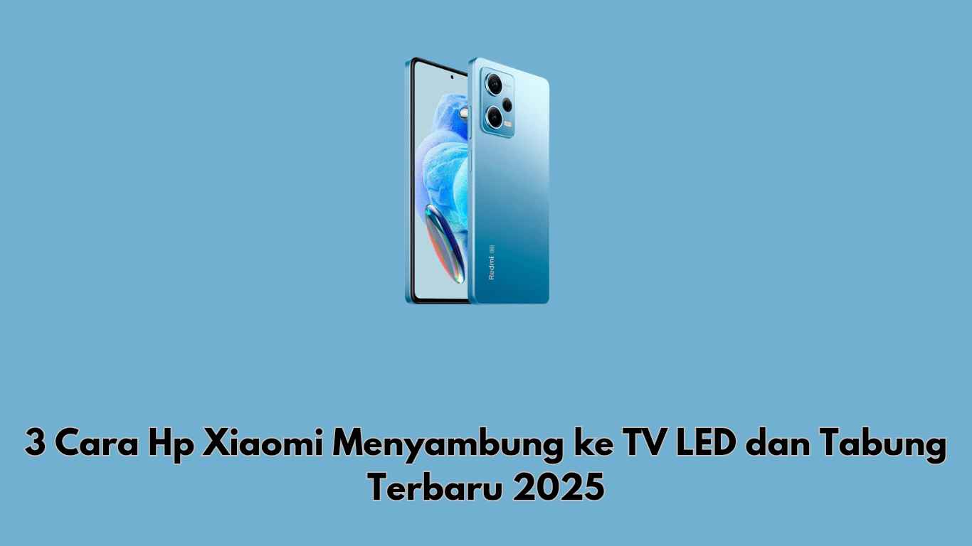 cara hp xiaomi menyambung ke tv