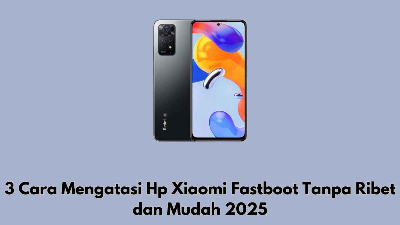 cara hp xiaomi fastboot