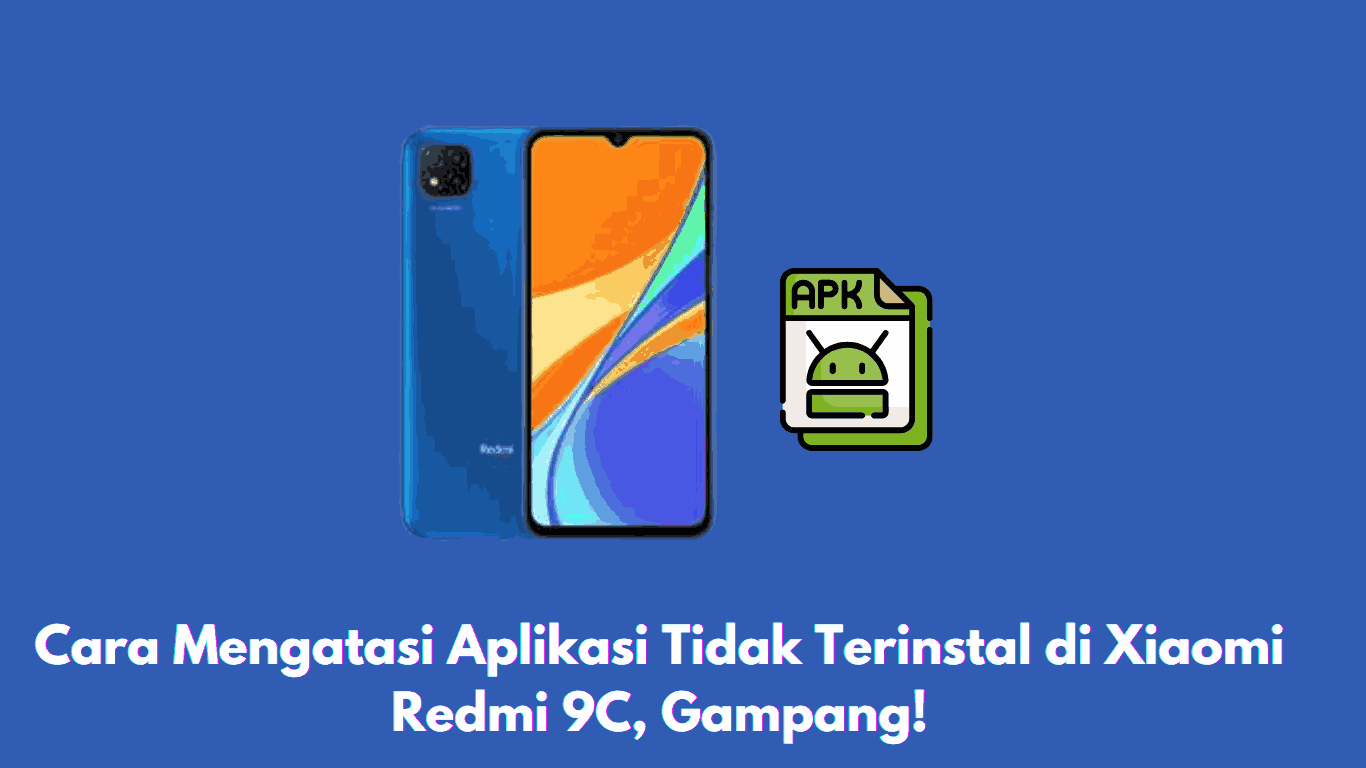 cara mengatasi aplikasi tidak terinstal di xiaomi redmi 9c