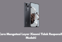 Cara Mengatasi Layar Xiaomi Tidak Responsif, Mudah