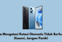 Cara Mengatasi Rotasi Otomatis Tidak Berfungsi Xiaomi