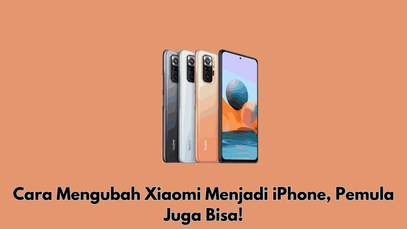 Cara Mengubah Xiaomi Menjadi iPhone
