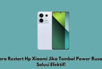 Cara Restart Hp Xiaomi Jika Tombol Power Rusak, Solusi Efektif!