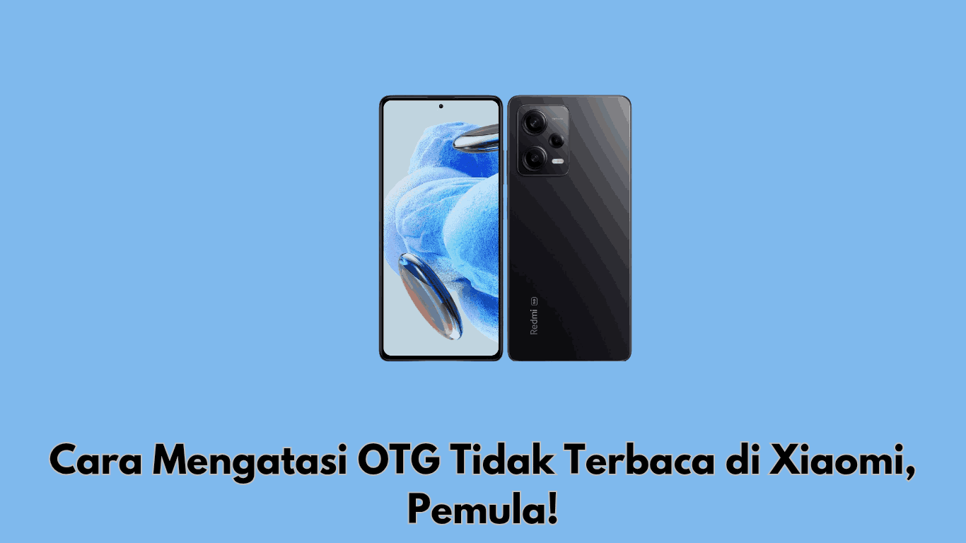Cara mengatasi OTG Tidak Terbaca di Xiaomi