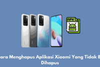 3 Cara Menghapus Aplikasi Xiaomi Yang Tidak Bisa Dihapus