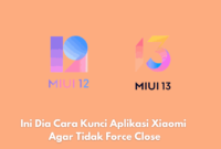 Cara Kunci Aplikasi Xiaomi Agar Tidak Force Close