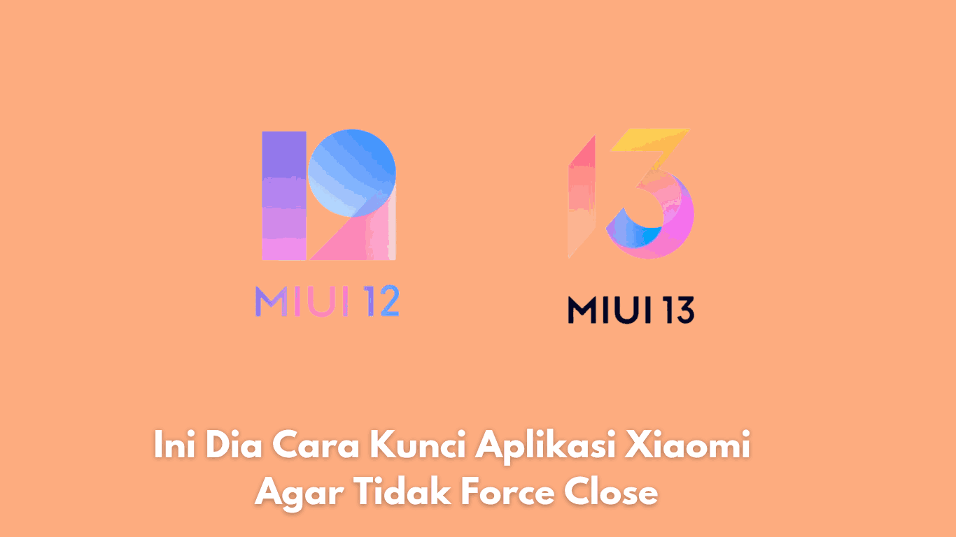 Cara Kunci Aplikasi Xiaomi Agar Tidak Force Close