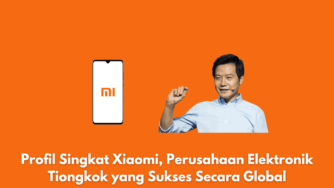 Sejarah dan Profil Singkat Xiaomi